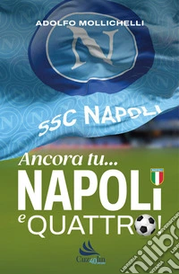 Ancora tu... Napoli e quattro! libro