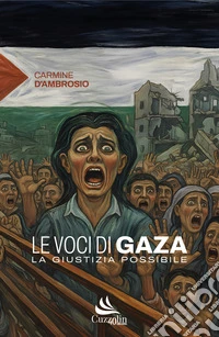 Le voci di Gaza. La giustizia possibile libro