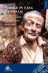 Natale in casa Cupiello. Viaggio nelle rappresentazioni: da Eduardo ai giorni nostri libro