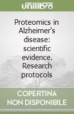 Proteomics in Alzheimer's disease: scientific evidence. Research protocols libro