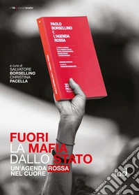 Fuori la mafia dallo Stato. Un'agenda rossa nel cuore libro