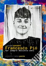 Francesco Pio. Per sempre diciotto anni