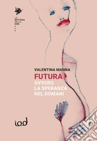 Futura, ovvero la speranza nel domani libro