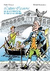 L'ultimo Casanova. Le (dis)avventure di Giacomo Venier. Ediz. illustrata libro