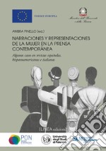 Narraciones y representaciones de la mujer en la prensa contemporánea. Algunos casos en revistas españolas, hispanoamericanas e italianas libro