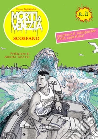 Morti a Venezia. Scorfano. Ediz. illustrata libro