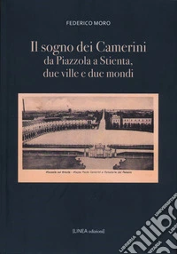 Il sogno dei Camerini. Da Piazzola a Stientia due ville e due mondi libro
