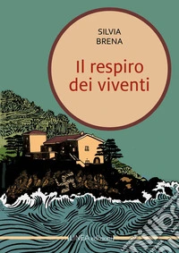 Il respiro dei viventi libro