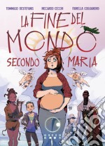 La fine del mondo secondo Maria