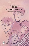 Coro a quattro voci. Choeur à quatre voix libro