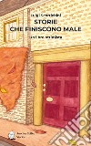 Storie che finiscono male. Un libro ottimista libro