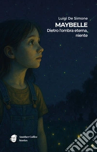 Maybelle. Dietro l'ombra eterna, niente libro