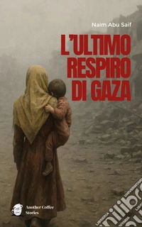 L'ultimo respiro di Gaza libro