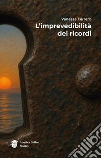 L'imprevedibilità dei ricordi libro