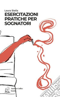 Esercitazioni pratiche per sognatori libro