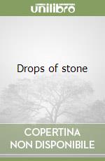 Drops of stone