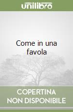 Come in una favola