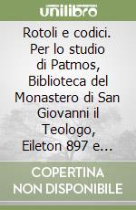 Rotoli e codici. Per lo studio di Patmos, Biblioteca del Monastero di San Giovanni il Teologo, Eileton 897 e di Michele Psello lettore di Proclo libro