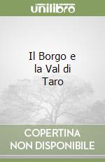 Il Borgo e la Val di Taro libro