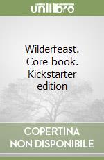 Wilderfeast. Core book. Kickstarter edition