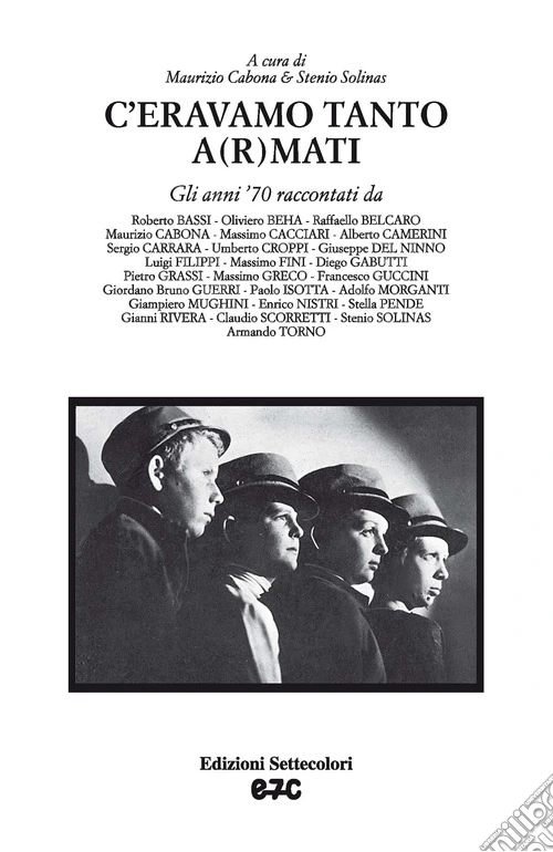 C'eravamo tanto a(r)mati. Gli anni '70 raccontati da...