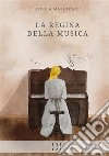 La regina della musica libro