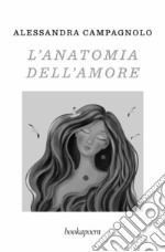 L'anatomia dell'amore. Poesie d'amore e di mare