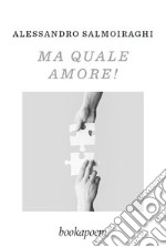 Ma quale amore!