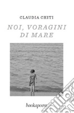 Noi, voragini di mare