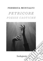 Petricore. Poesie caotiche