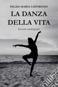 La danza della vita libro