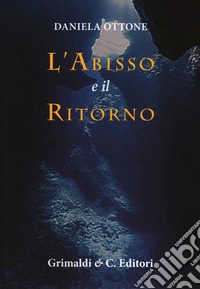 L'abisso e il ritorno