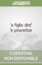 'e figlie dint' 'e pruverbie