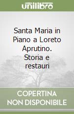Santa Maria in Piano a Loreto Aprutino. Storia e restauri libro