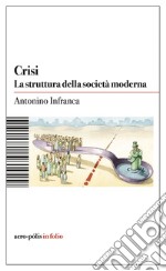 Crisi. La struttura della società moderna