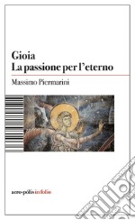 Gioia. La passione per l'eterno libro