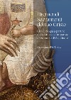 I tremendi Sacramenti del tuo Cristo. Una teologia a partire dalla Liturgia comparata d'Oriente e d'Occidente. libro