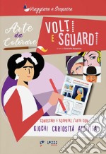 Volti e sguardi. Arte da colorare libro