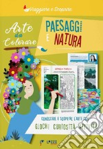 Paesaggi e natura. Arte da colorare libro