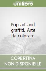 Pop art and graffiti. Arte da colorare libro