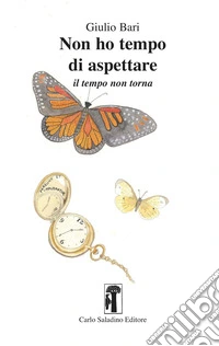 Non ho tempo di aspettare. Il tempo non torna libro