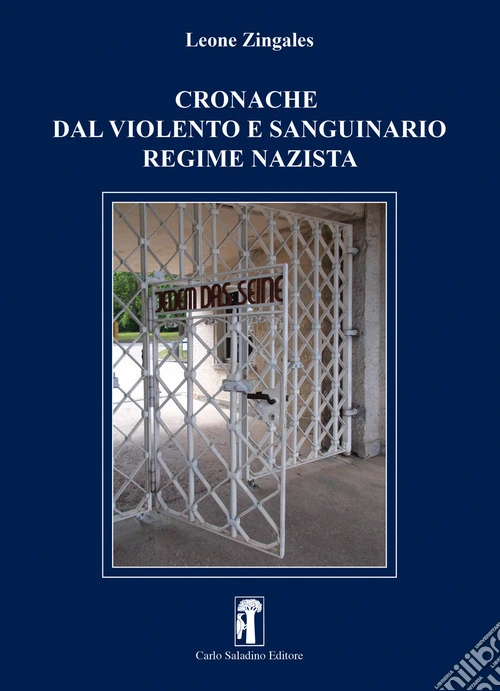 Cronache dal violento e sanguinario regime nazista. Nuova ediz.