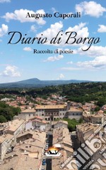 Diario di borgo. Raccolta di poesie