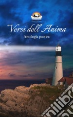 Versi dell'anima. Antologia poetica