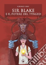 Sir Blake e il potere del Tynged libro