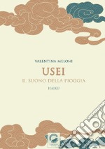 Usei. Il suono della pioggia. Ediz. multilingue libro