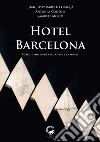 Hotel Barcelona. Poesie e immagini tra la vita e la morte. Ediz. multilingue libro