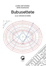 Bubusettete. Alle origini di Roma