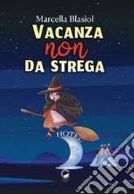 Vacanza (non) da strega libro