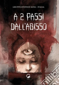 A 2 passi dall'abisso libro
